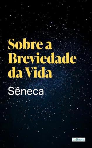 Sobre a Brevidade da Vida - Sêneca