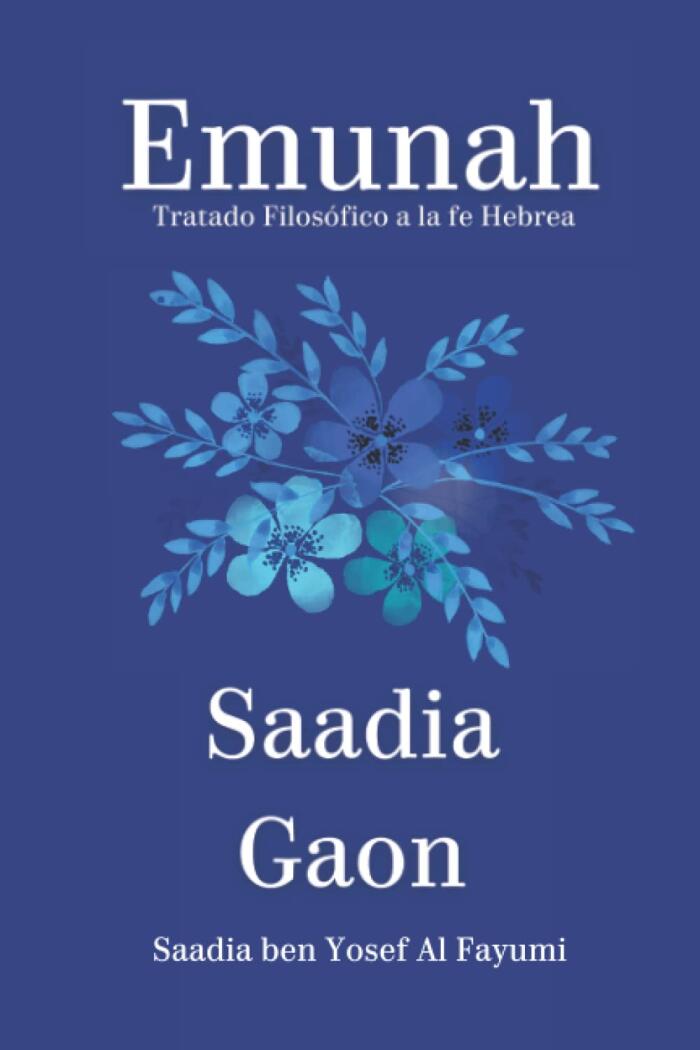 Emunah. Saadia Gaon: Tratado filosófico a la fe Hebrea