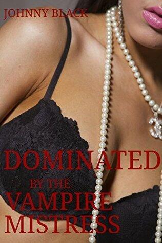 Dominated by the Vampire Mistress