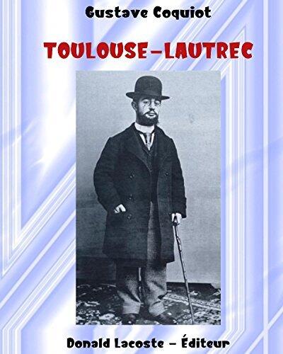 Henri de Toulouse-Lautrec (Illustré): Ou quinze ans de moeurs parisiennes (1885-1900)