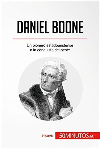 Daniel Boone: Un pionero estadounidense a la conquista del oeste (Historia)