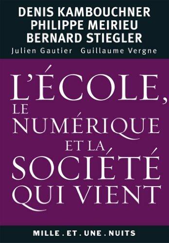 L'école, le numérique et la société qui vient (Les Petits Libres 81)