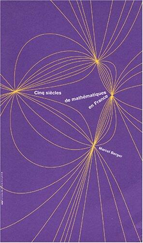 Cinq Siecles De Mathematiques En France