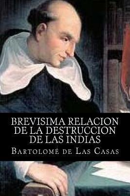 Brevisima Relacion de La Destruccion de Las Indias
