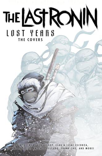 Teenage Mutant Ninja Turtles: The Last Ronin Lost Years-The Covers