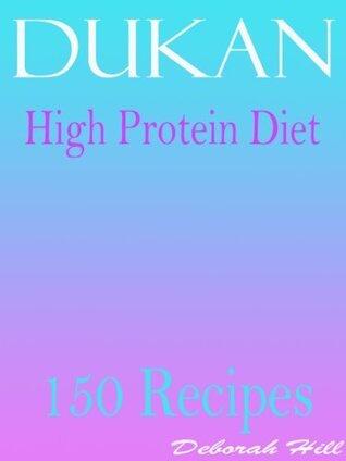 Dukan High Protein Diet :150 Recipes