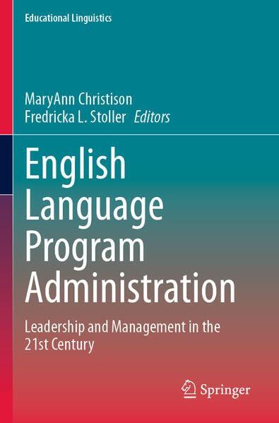 English Language Program Administration: Leadership and Management in the 21st Century