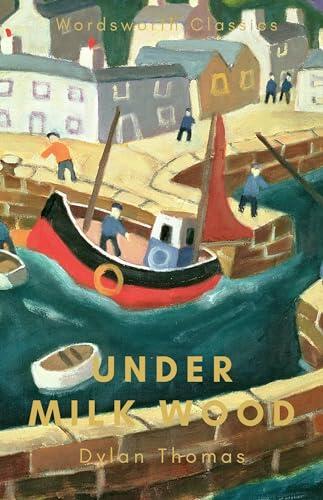 Under Milk Wood: Including Portrait of the Artist as a Young Dog