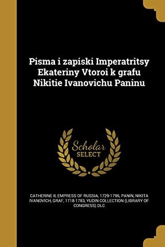 Pisʹma i zapiski Imperatrit︠s︡y Ekateriny Vtoroĭ k grafu Nikiti︠e︡ Ivanovichu Paninu