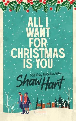 All I Want For Christmas Is You: A Holiday Collection