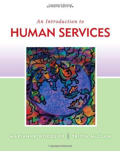 An Introduction to Human Services 7th (seventh) edition Text Only