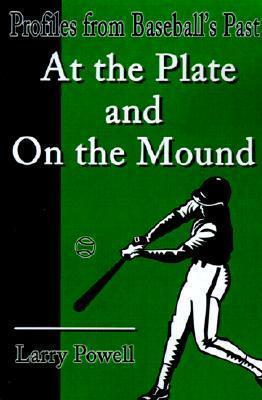 At the Plate and On the Mound: Profiles from Baseball's Past