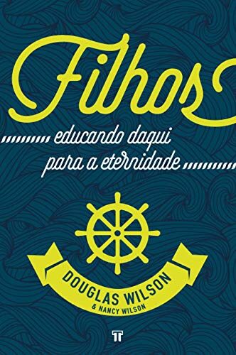 Filhos: Educando daqui para a eternidade