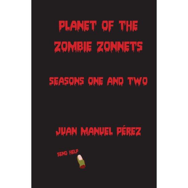 Planet of the Zombie Zonnets: Seasons One and Two