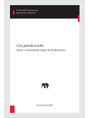 Con Parole Sciolte: Lirica E Narrazione Dopo Il Modernismo