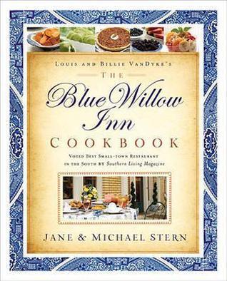 The Blue Willow Inn Cookbook: The Ultimate Guide to Southern Hospitality and Home Cooking