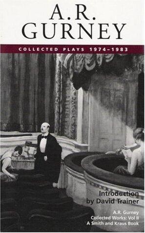 A. R. Gurney, Vol. II: Collected Plays, 1974-1983