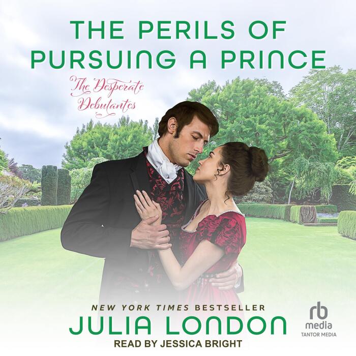 The Perils of Pursuing a Prince: Desperate Debutantes, Book 2