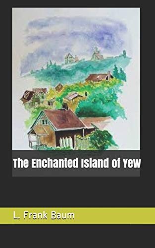 The Enchanted Island of Yew