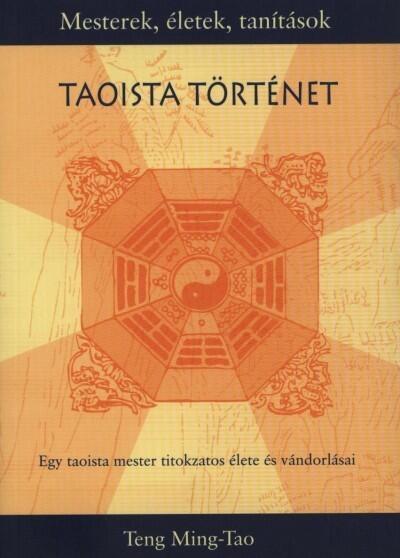 Taoista ​történet - Egy taoista mester titokzatos élete és vándorlásai