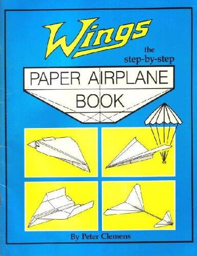 Wings: The step-by-step paper airplane book