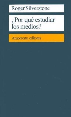 ¿Por qué estudiar los medios? (Comunicación, cultura y medios)