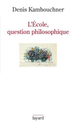 L'Ecole, question philosophique (Histoire de la Pensée)