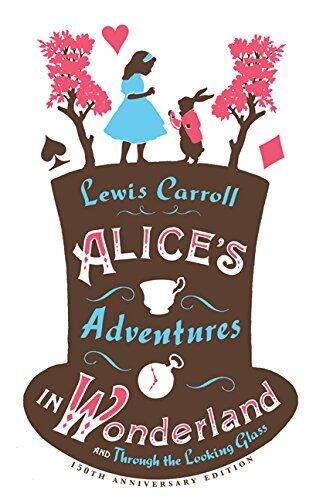Alice’s Adventures in Wonderland, Through the Looking Glass and Alice’s Adventures Under Ground