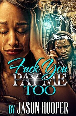 Fuck You Pay Me Too
