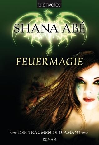 Der träumende Diamant 1: Feuermagie