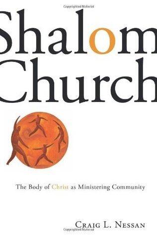 Shalom Church: The Body of Christ As Ministering Community