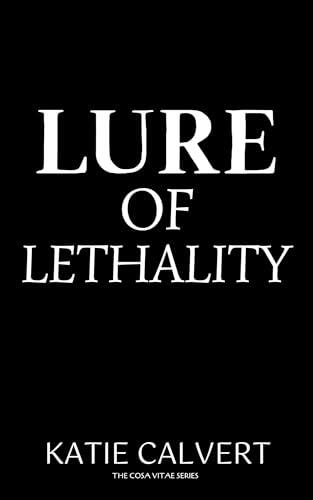 Lure of Lethality