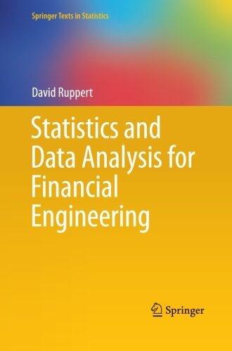 Statistics and Data Analysis for Financial Engineering (Springer Texts in Statistics) by David Ruppert
