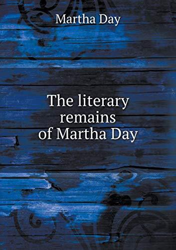 The literary remains of Martha Day