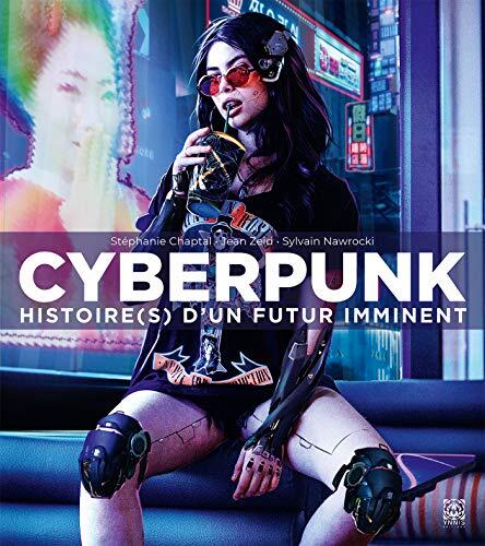 Cyberpunk: Histoire(s) D'un Futur Imminent