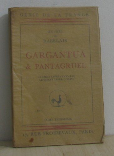 Gargantua & pantagruel tome troisième - le tiers livre (XXXV-LII) le quart livre