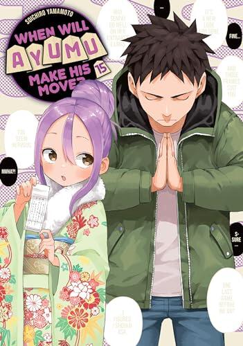 When Will Ayumu Make His Move? Vol. 15