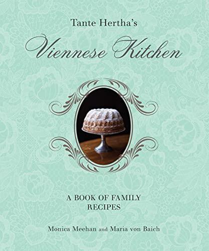 Tante Hertha's Viennese Kitchen: A Book of Family Recipes