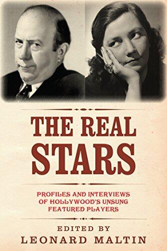 The Real Stars: Profiles and Interviews of Hollywood's Unsung Featured Players