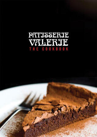 The Patissiere Valerie: The Secret Art of Baking