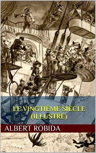 Le Vingtième Siècle (Illustré)