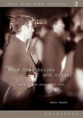 More Than Bricks and Ritual: Am I a Team Player for God