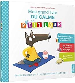 Mon grand livre du calme avec P’tit Loup