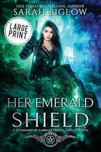 Her Emerald Shield: A Large Print Mystical Creature Portal Fantasy Novel