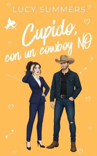 Cupido, con un cowboy no