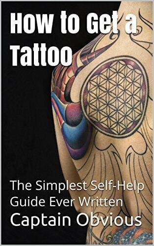 How to Get a Tattoo: The Simplest Self-Help Guide Ever Written