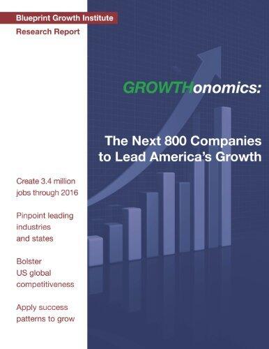 GROWTHonomics: The Next 800 Companies to Lead America's Growth