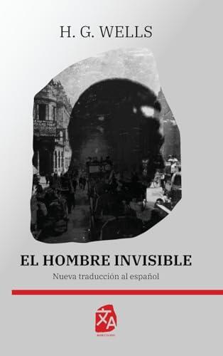 El hombre invisible: Nueva traducción al español