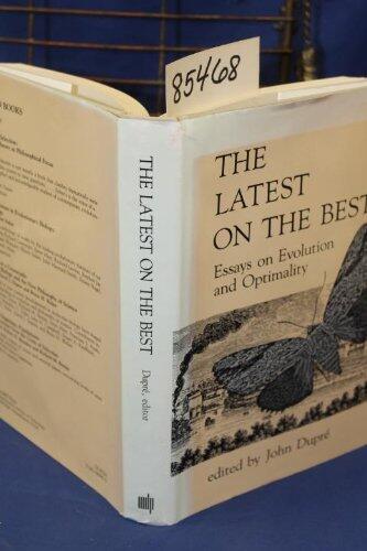 The Latest on the Best: Essays on Evolution and Optimality