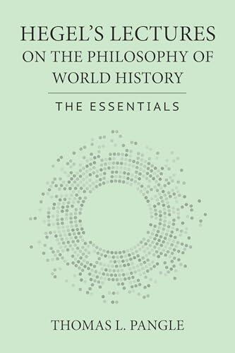 Hegel's Lectures on the Philosophy of World History: The Essentials